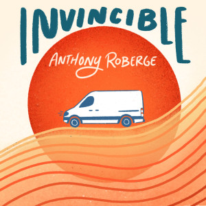 收聽Anthony Roberge的Invincible歌詞歌曲