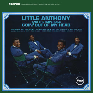 收聽Little Anthony & The Imperials的Goin' Out Of My Head歌詞歌曲