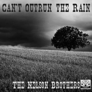 The Nelson Brothers的專輯Can't Outrun the Rain
