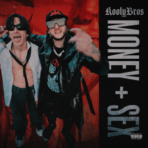 Kooly Bros的專輯Money + Sex (Explicit)