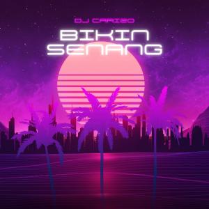 Dengarkan lagu Bikin Senang nyanyian DJ Carizo dengan lirik