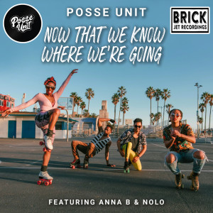 Album Now That We Know Where We're Going from Posse Unit