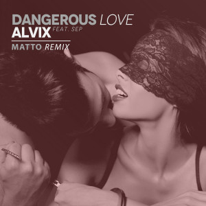 Dangerous Love (Matto Remix)