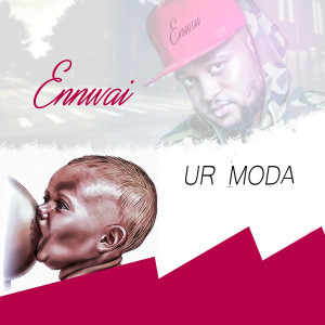 Listen to Ur Moda song with lyrics from Ennwai