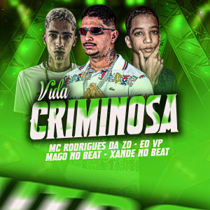Dengarkan lagu Vida Criminosa nyanyian MC Rodrigues Da ZO dengan lirik