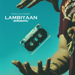 Listen to Lambiyaan song with lyrics from Rhythmic Raj Chatterjee