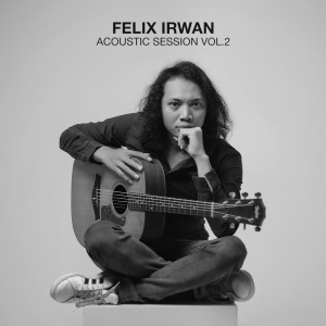 Felix Irwan的專輯Acoustic Session, Vol. 2 (Cover Version)