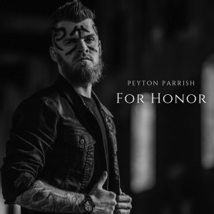ดาวน์โหลดและฟังเพลง For Honor พร้อมเนื้อเพลงจาก Peyton Parrish
