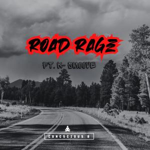 收聽Conscious B的Road Rage (feat. K-Smoove) (Explicit)歌詞歌曲