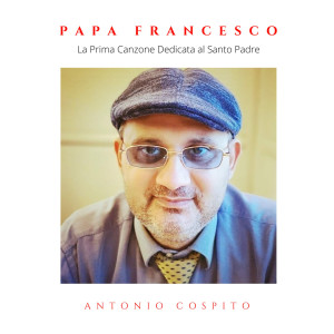 Album Papa Francesco (La Prima Canzone Dedicata al Santo Padre) from Antonio Cospito
