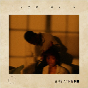 收聽Naye Ayla的Breathe Me歌詞歌曲