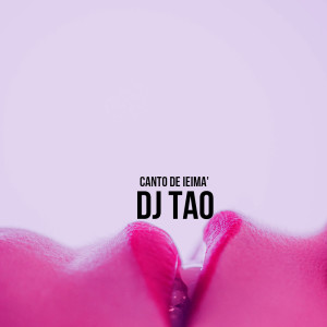 Album Canto De Ieima' oleh DJ Tao