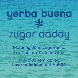 ดาวน์โหลดและฟังเพลง Sugar Daddy (Hott 22 Mix) พร้อมเนื้อเพลงจาก Yerba Buena
