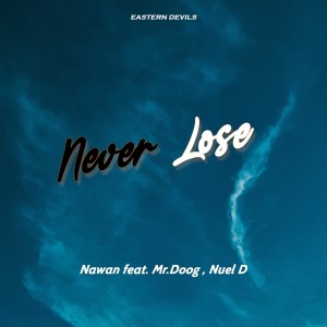 Album Never Lose (Explicit) from Nawan ED