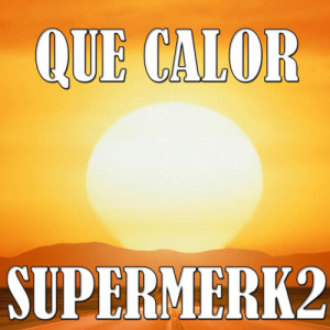 ดาวน์โหลดและฟังเพลง Que Calor พร้อมเนื้อเพลงจาก Supermerka2