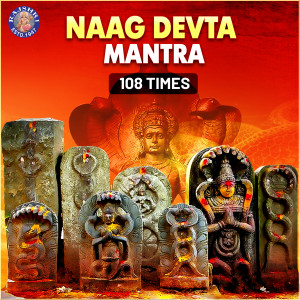 Listen to Naag Devta Mantra 108 Times song with lyrics from Shatadru Kabir