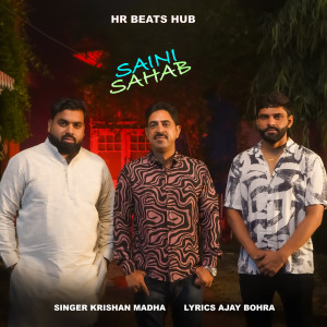 收聽Krishan Madha的Saini Sahab歌詞歌曲