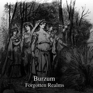 อัลบัม Forgotten Realms ศิลปิน Burzum