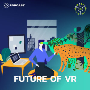 อัลบัม Tomorrow is Now EP.5 ส่องอนาคต VR กับ Infofed ผู้บุกเบิก VR Content ในไทย ศิลปิน TOMORROW IS NOW [THE STANDARD PODCAST]