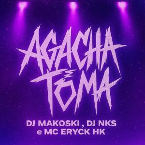 Dengarkan AGACHA E TOMA (Explicit) lagu dari DJ Makoski dengan lirik