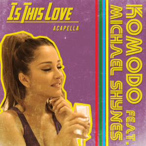 ดาวน์โหลดและฟังเพลง Is This Love (Acapella) พร้อมเนื้อเพลงจาก Komodo