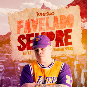 ดาวน์โหลดและฟังเพลง Favelado Sempre พร้อมเนื้อเพลงจาก MC Tchesko