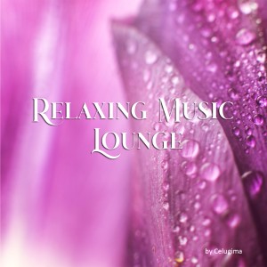 Celugima的專輯Relaxing music lounge