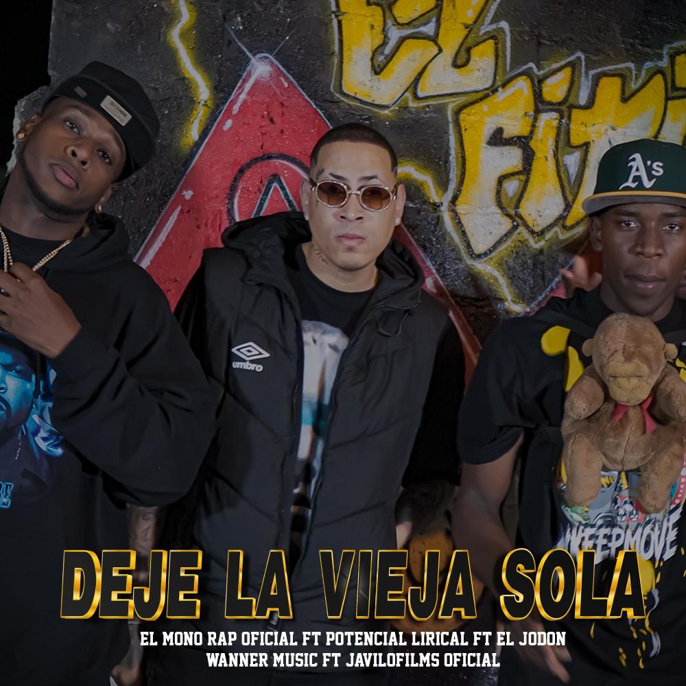 Deje La Vieja Sola (feat. Potencia Lirical, El Jodon, El Mono Rap Oficial & Javilovefilms Oficial)