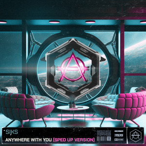 Album Anywhere With You (Sped Up Version) oleh Siks
