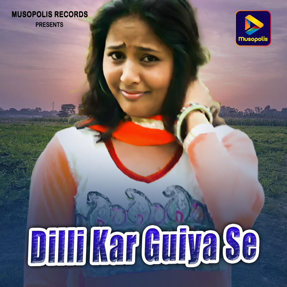 Dilli Kar Guiya Se