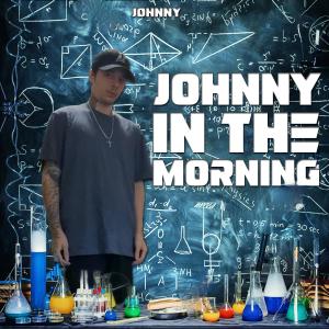 Listen to Johnny in the Morning (Explicit) song with lyrics from Johnny & The Volumes