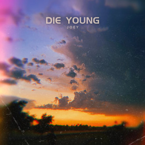 อัลบัม Die Young (Explicit) ศิลปิน Joey