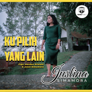 Dengarkan Kupilih Yang Lain lagu dari Juslina Simamora dengan lirik