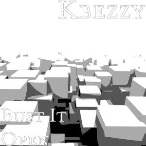 ดาวน์โหลดและฟังเพลง Bust It Open (Explicit) พร้อมเนื้อเพลงจาก Kbezzy