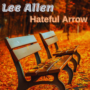 Lee Allen的专辑Hateful Arrow