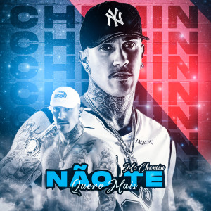 ดาวน์โหลดและฟังเพลง Não Te Quero Mais พร้อมเนื้อเพลงจาก MC Chemin