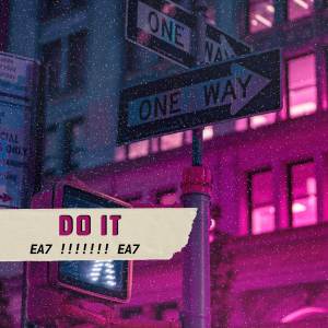 ดาวน์โหลดและฟังเพลง Do lt พร้อมเนื้อเพลงจาก EA7