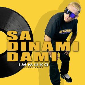 收聽Immuko的Sa dinami dami (Explicit)歌詞歌曲