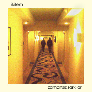 Listen to Zamansız Şarkılar song with lyrics from İkilem