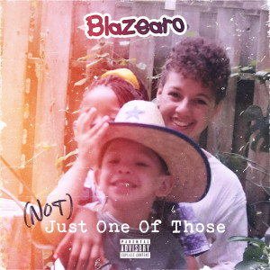 Blazearo的專輯(Not) Just One of Those [Explicit]