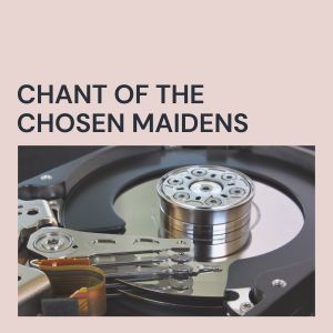 อัลบัม Chant of the Chosen Maidens (Explicit) ศิลปิน 苏美克