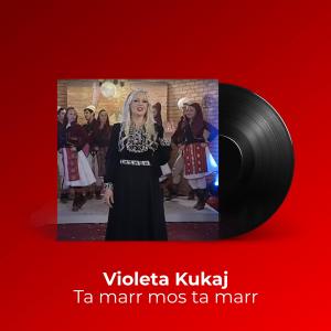 ดาวน์โหลดและฟังเพลง Ta marr mos ta marr พร้อมเนื้อเพลงจาก Violeta Kukaj
