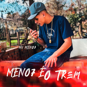 Album Meno7 é o Trem (Explicit) from MC Meno7