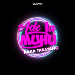 Ade La Muhu的專輯Kaka Tabayang