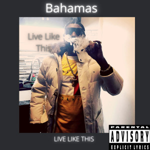 Album Live Like This (Explicit) from Bahamas