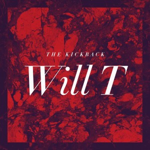 收聽The Kickback的Will T歌詞歌曲