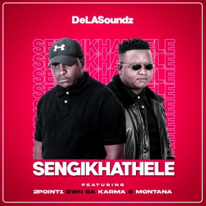 ดาวน์โหลดและฟังเพลง Sengikhathele พร้อมเนื้อเพลงจาก DeLASoundz