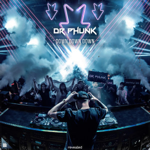 收聽Dr Phunk的Down Down Down (Extended Mix)歌詞歌曲