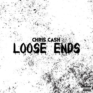 Chris Cash的專輯Loose Ends (Explicit)