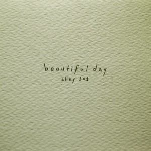 收聽앨리301(alley301)的Beautifulday歌詞歌曲